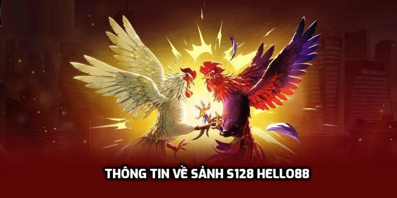 Một số thông tin về sảnh S128 Hello88 