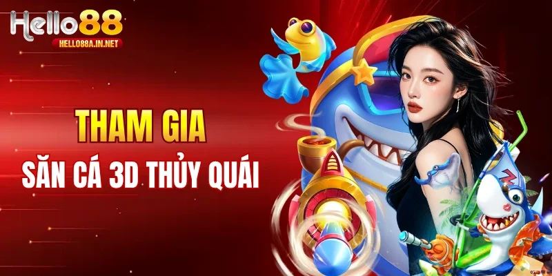Thưởng thức sản phẩm bắn cá 3D